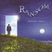 Ransom - Better Days