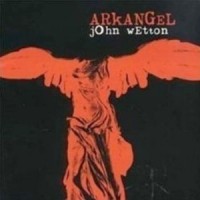Wetton, John - Arkangel