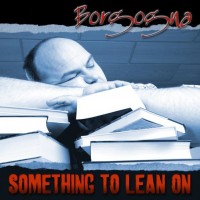 Borgogna - Something To Lean On