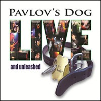 Pavlov's Dog - Live And Unleashed