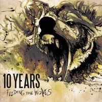 10 Years - Feeding The Wolves