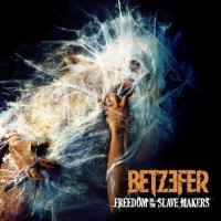 Betzefer - Freedom To The Slave Makers, ltd.ed.