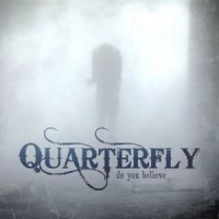 Quarterfly - Do You Believe