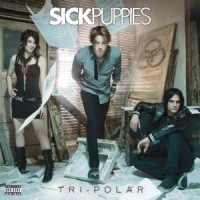 Sick Puppies - Tri Polar