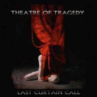 Theatre Of Tragedy - Last Curtain Call