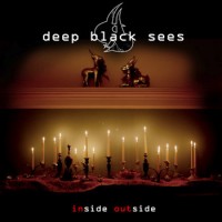 Deep Black Sees - Inside Outside
