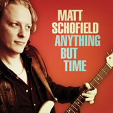 Schofield, Matt - Anything But Time