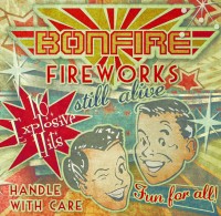 Bonfire - Fireworks ... Still Alive