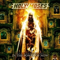 Holy Moses - 30th Anniversary - In the Power Of Now