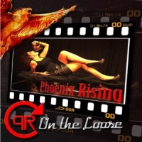 Phoenix Rising - On The Loose