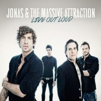 Jonas & The Massive Attraction - Live Out Loud