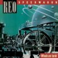 Reo Speedwagon - Wheels Are Turnin'