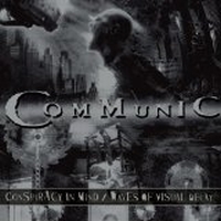 Communic - Conspiracy In Mind / Waves Of Visual Decay