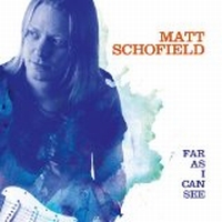 Schofield, Matt - Far As I Can See