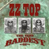 ZZ Top - The Very Baddest Of ZZ Top