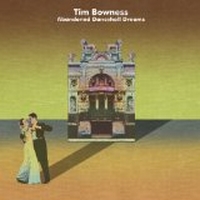 Bowness, Tim - Abandoned Dancehall Dreams