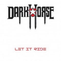 Darkhorse - Let It Ride
