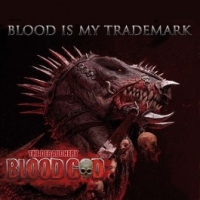 Blood God - Blood Is My Trademark, ltd.ed.