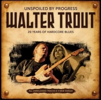 Trout, Walter - Unspoiled By Progress - 25th Anniversary Series