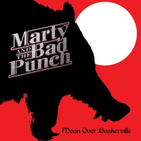 Marty And The Bad Punch - Moon Over Baskerville
