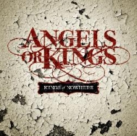 Angels Or Kings - Kings Of Nowhere