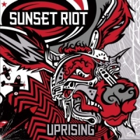 Sunset Riot - Sunset Riot / Uprising