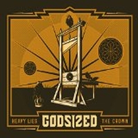 Godsized - Heavy Lies The Crown