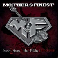 Mother's Finest - Goody 2 Shoes and the Filthy Beast