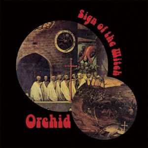 Orchid - Sign Of The Witch