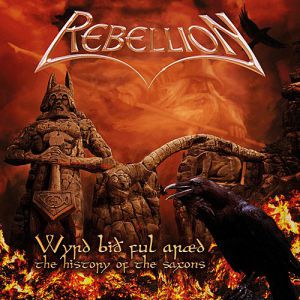 Rebellion - Wyrd bi ful ard - The History Of The Saxons