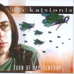 Katsionis, Bob - Turn Of My Century
