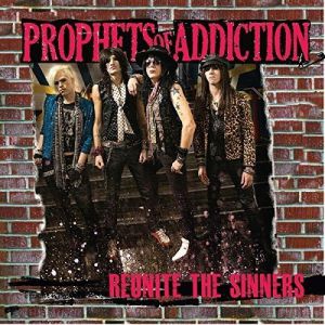 Prophets Of Addiction - Reunite The Sinners