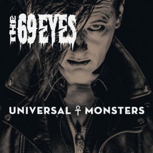 69 Eyes - Universal Monsters