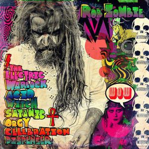 Zombie, Rob - The Electric Warlock Acid Witch Orgy Celebration Dispenser