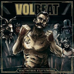 Volbeat - Seal The Deal And Let's Boogie
