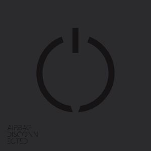 Airbag - Disconnected, ltd.ed.
