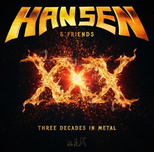 Hansen - XXX  - Three Decades In Metal
