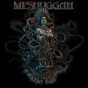 Meshuggah - The Violent Sleep Of Reason, ltd.ed.