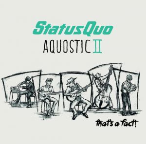 Status Quo - Aquostic II - That's A Fact