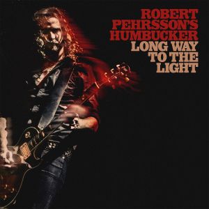 Robert Pehrsson's Humbucker - Long Way To The Lights