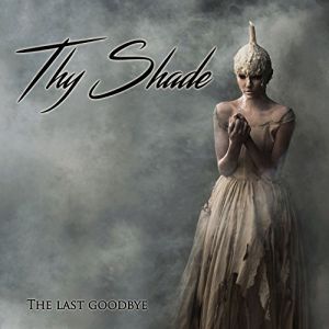 Thy Shade - The Last Goodbye