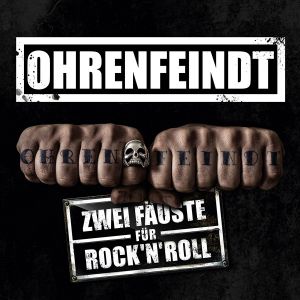 OHRENFEINDT - Zwei Fuste fr Rock'n Roll