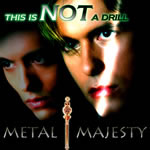 Metal Majesty - This Is Not A Drill