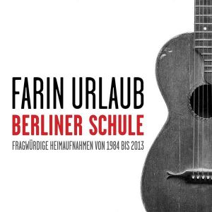 Urlaub Farin - Berliner Schule