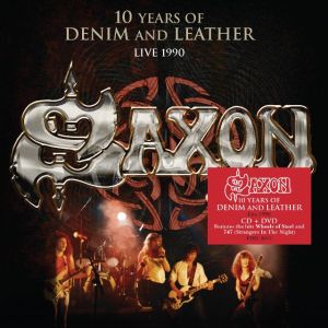 Saxon - 10 Years Of Denim And  Leather  - Live