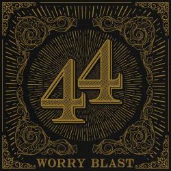 Worry Blast - 44