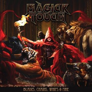 Magick Touch - Blades, Whips, Chains & Fire (DIGI)