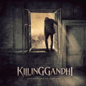 KIlling Ghandi - Aspirations Of Failure