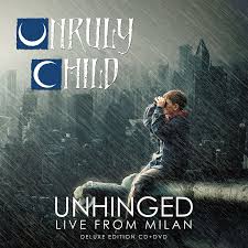 Unruly Child - Unhinged (Live from Milan)