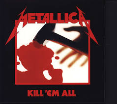 Metallica - Kill' em all